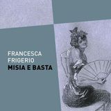 Francesca Frigerio "Misia e basta"