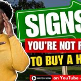 Ep. 157: Signs You’re NOT Ready to Buy a Home ✅