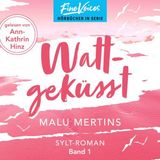 [German] - Wattgeküsst - Ein Sylt-Roman, Band 1 (ungekürzt) by Malu Mertins