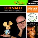 SANREMO 2025: LEO VALLI, voce di TOPO GIGIO, su VOCI.fm - clicca PLAY e ascolta l'intervista