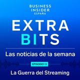 ExtraBIts: La guerra de las plataformas de streaming