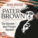 [German] - Die Sünden des Prinzen Saradin - Gerd Köster liest Pater Brown, Band 30 (Ungekürzt) by Gilbert Keith Chesterton