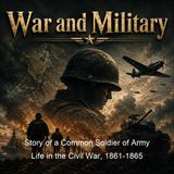 Story of a Common Soldier of Army Life in the Civil War 1861-1865 - Leander Stillwell - Part 2
