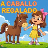 A caballo regalado no le mires el diente