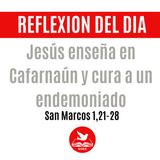 San Marcos 1, 21-28 Entran a Cafarnaún