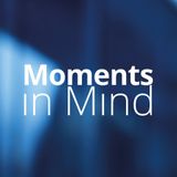 Coming Soon: Moments In Mind (Trailer)