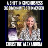 Our Changing Times from 3D to 5D with Christine Alexandria