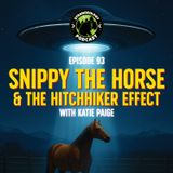 Snippy The Horse & The Hitchhiker Effect with Katie Paige
