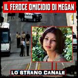 IL FEROCE OMICIDIO DI MEGAN BARROSO (Lo Strano Canale Podcast)