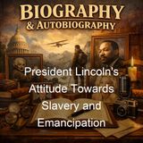 President Lincoln's Attitude Towards Slavery and Emancipation - Henry Watson Wilbur