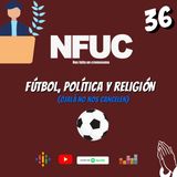 Política, fútbol y religión  Cap 36.