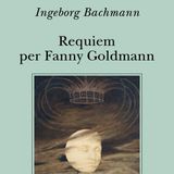 Barbara Agnese "Requiem per Fanny Goldmann" Ingeborg Bachmann