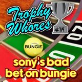 Trophy Whores 714 – Sony’s Bad Bet on Bungie