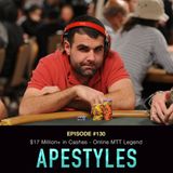 #130 Apestyles Round 2: $17 Million+ in Cashes - Online MTT Legend