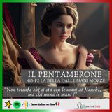 IL PENTAMERONE - Terza giornata - Seconda fiaba -LA BELLA DALLE MANI MOZZE
