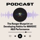 The Ranger Blueprint on Developing Habits for MARSOC A&S Performance