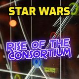 Star Wars Saga ed. Ep.1 "Pilot" (Rise Of The Consortium!) Podcast!