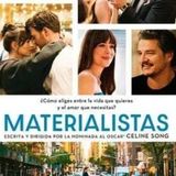 "Materialistas" (2025) ¿Quién nos librará de la soledad y del desamor?