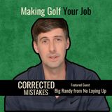 Making Golf Your Job with Big Randy