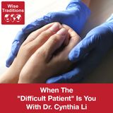 315: When The "Difficult Patient" Is You