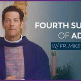 Fourth Sunday of Advent - Mass with Fr. Mike Schmitz