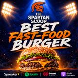 The Spartan Scoop: Best Fast-Food Burger