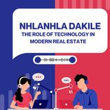 Nhlanhla Dakile on the Role of Technology in Modern Real Estate