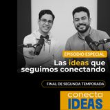 Las ideas que seguimos conectando / ESPECIAL 2DA TEMPORADA