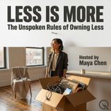 Less Is More - Discover the power of simplicity with Maya Chen