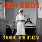 Horror at the Hospital | Encounters with the Unexplained | Podcast