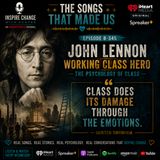 8-345 | The Songs That Made Us_ John Lennon’s “Working Class Hero” & The Psychology of Class