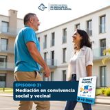 Mediación en convivencia social y vecinal | T1E31