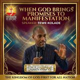 WHEN GOD BRINGS PROMISES TO MANIFESTATION