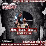 LFA 68 Victor Mike "Biggie" Rhodes Interview