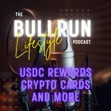 USDC Rewards, Crypto cards and more