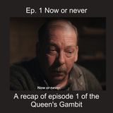 1 - Openings - a recap of The Queen's Gambit episode 1 - ENGLISH LEARNERS