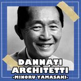 Biografia di Minoru Yamasaki