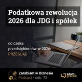 Podatkowa rewolucja dla przedsiębiorców w 2026r - co nas czeka - odc. 72