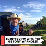An Interview With The History Wrangler