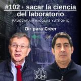 Paul Jara y Nicolás Yutronic: sacar la ciencia del laboratorio