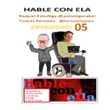 05 HABLE CON ELA Raquel_Estuniga y Tomas_Peinado