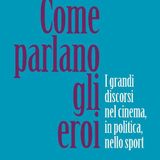 Paolo Braga "Come parlano gli eroi"