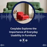 Cosylabs Explores the Importance of Everyday Usability in Furniture