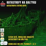 Odcinek 225 - Największe katastrofy morskie na bałtyku, statek Goya