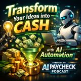 Transform Your Ideas into Cash with AI Automation