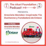 Ep. 21 - Graciela Mendez: Inspirada Tía Duchenne y Fundadora de Enlace