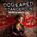 Dog Eared and Dangerous with Ophelia Page