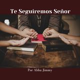 Te Seguiremos Señor