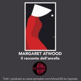 Stagione 8_Ep. 4: Margaret Atwood - Il racconto dell'ancella