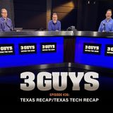 Three Guys Before The Game - Texas Recap - Texas Tech Recap (Episode 436)